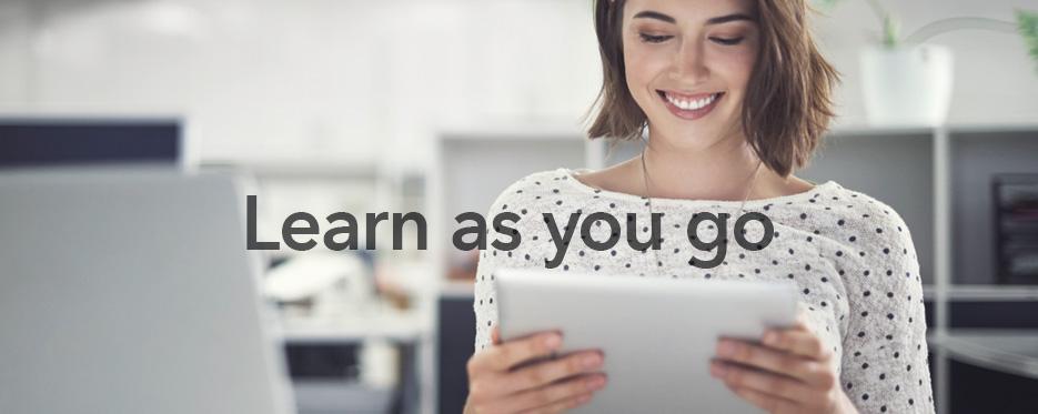 Learn as you go Learn as you go